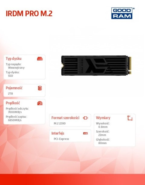 Dysk SSD IRDM PRO 2TB M.2 PCIe 4x4 NVMe 2280 7000/6850 GOODRAM Dysk SSD IRDM PRO 2TB M.2 PCIe 4x4 NVMe 2280 7000/6850 GOODRAM