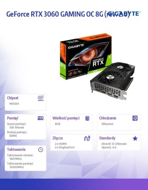 Karta graficzna GeForce RTX 3060 Gaming OC 8GB GDDR6 128bit 2DP/2HDMI Gigabyte Karta graficzna GeForce RTX 3060 Gaming OC 8GB GDDR6 128bit 2DP/2HDMI Gigabyte