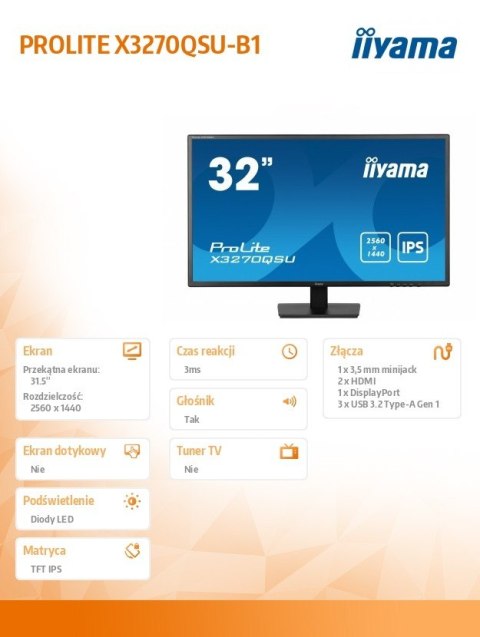 Monitor 32 cale X3270QSU-B1 IPS,WQHD,HDMI,DP,100Hz,250cd,3ms,2x2W, 3xUSB(3.2),FlickerFree,VESA IIYAMA