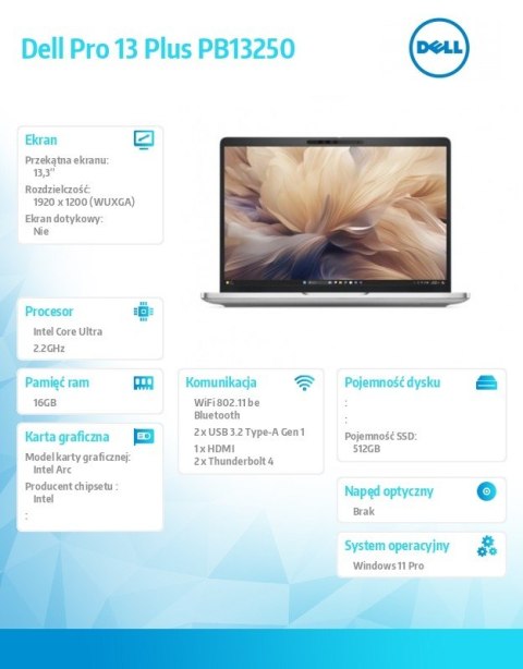 Laptop Dell Pro 13 Plus PB13250 W11P Ultra 7 266V/16GB/512GB CL25/13.3 FHD+/Arc/FgrPr&SmtCd/FHD/IRCam/Mic/WLAN only+BT/BcklKb/3C