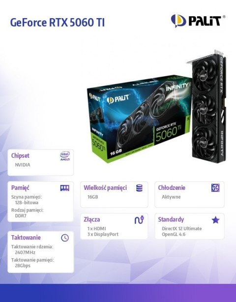 Karta graficzna GeForce RTX 5060 TI INFINITY 3 16GB GDDR7 128bit 3DP/HDMI Palit Karta graficzna GeForce RTX 5060 TI INFINITY 3 16GB GDDR7 128bit 3DP/HDMI Palit