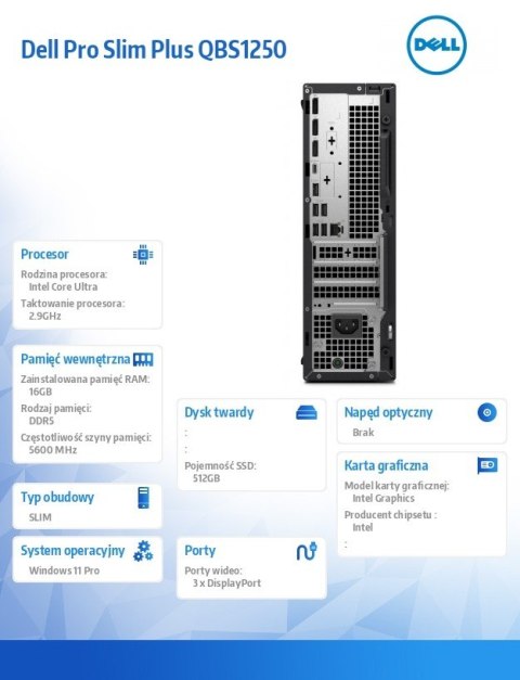 Komputer Dell Pro Slim Plus QBS1250 W11Pro U5 235/16GB/512GB CL35/Integrated/WLAN + BT/Wireless Kb & Mouse/260W/3YPS