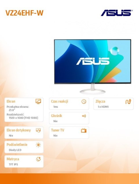 Monitor 24 cala VZ24EHF-W IPS, FHD, Frameless, 100Hz, 1ms MPRT, HDMI, Asus Monitor 24 cala VZ24EHF-W IPS, FHD, Frameless, 100Hz, 1ms MPRT, HDMI, Asus