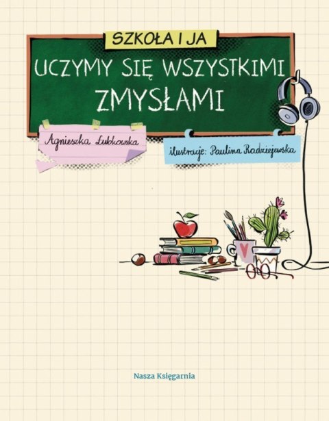 Książeczka Szkoła i ja. Uczymy się wszystkimi zmysłami