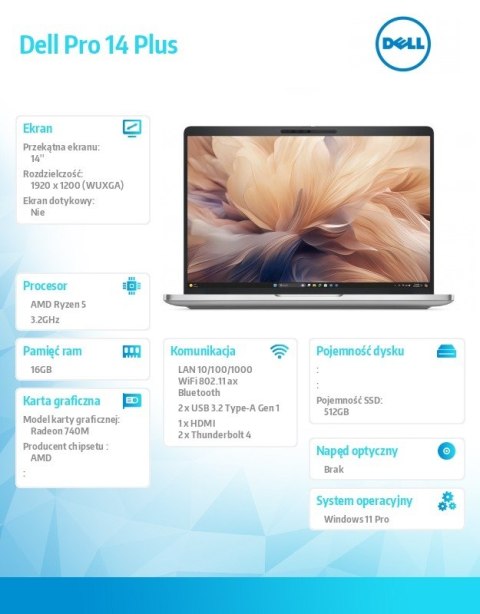 Laptop Dell Pro 14 Plus PB14255 W11P AMD Ryzen 5 220/16GB/512GB/14.0'FHD+/AMD Radeon 740M/FgrPr&SmtCd/FHD/IRCam/Mic/WLAN+BT/Bckl Dell