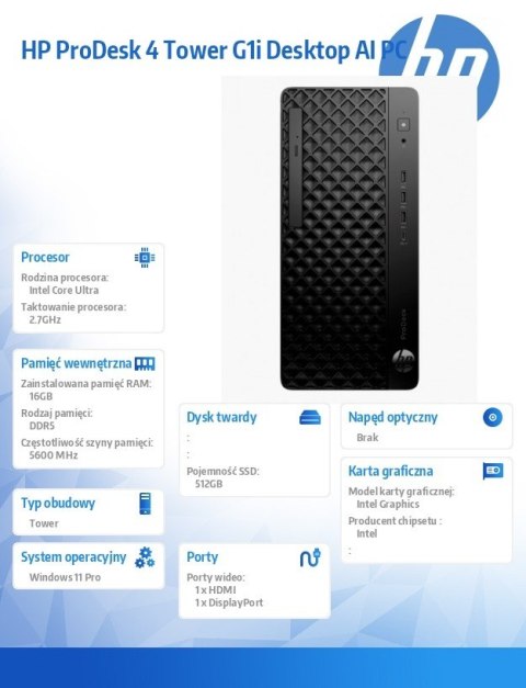 Komputer ProDesk 4 Tower G1i Desktop AI PC U5-225 512/16/W11P 9H7U6ET