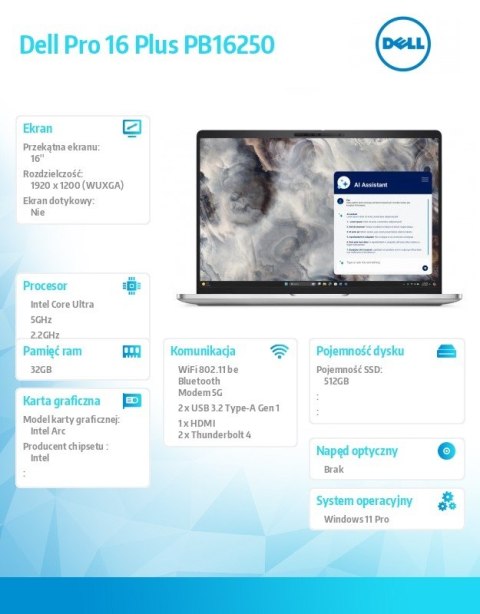 Laptop Dell Pro 16 Plus PB16250 W11P Ultra 7 268V/32GB/512GB CL35/16.0 FHD+/Arc/FgrPr&SmtCd/FHD/IRCam/Mic/5G WWAN+BT/BcklKb/3C/v