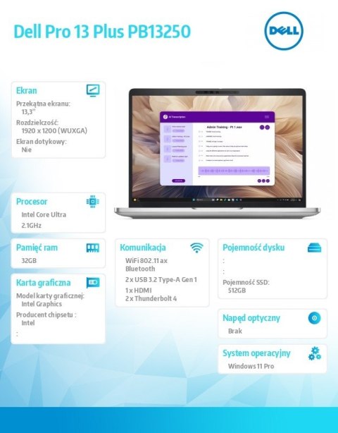 Laptop Dell Pro 13 Plus PB13250 W11P U7 265U/32GB/512GB/13.3 FHD +/Int/FgrPr&SmtCd/FHD/IRCam/Mic/WLAN+BT/BcklKb/3C/vPro/3YPS Alu