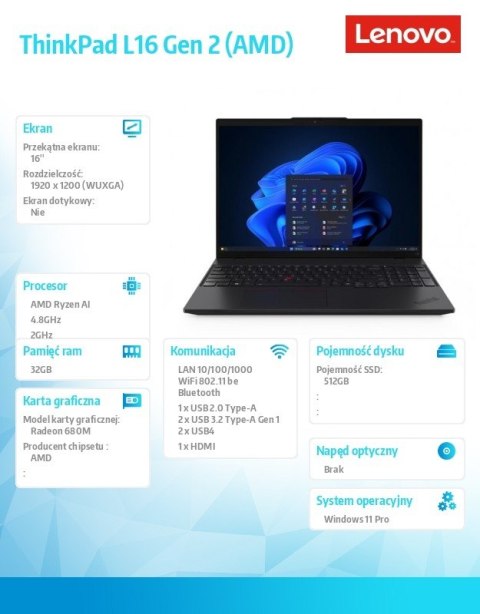 Laptop ThinkPad L16 G2 21RH001GPB W11PRO 5 PRO 340/32GB/512GB/AMD Radeon/16.0 WUXGA/Black/1YR Premier WHB + 3YR OS + CO2 OFFSET